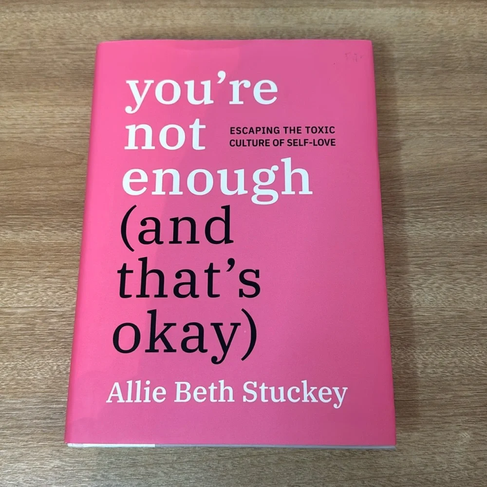 You’re Not Enough (and that’s okay) by Allie Beth Stuckey